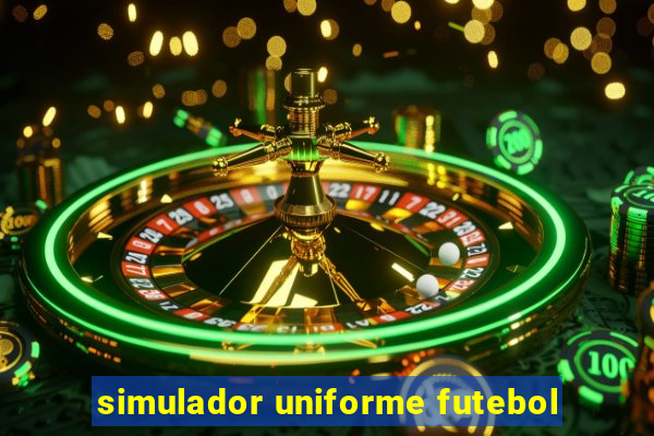 simulador uniforme futebol